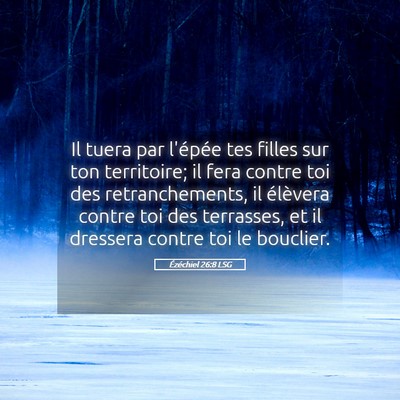 Picture 05 - Ézéchiel 26:8 LSG - Il tuera par l'épée tes filles sur ton - Bible Verse Picture