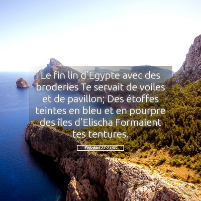 Picture 05 - Ézéchiel 27:7 LSG - Le fin lin d'Egypte avec des broderies Te servait - Bible Verse Picture