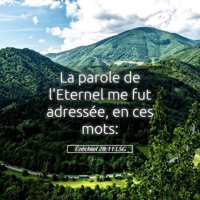 Picture 05 - Ézéchiel 28:11 LSG - La parole de l'Eternel me fut adressée, en ces - Bible Verse Picture