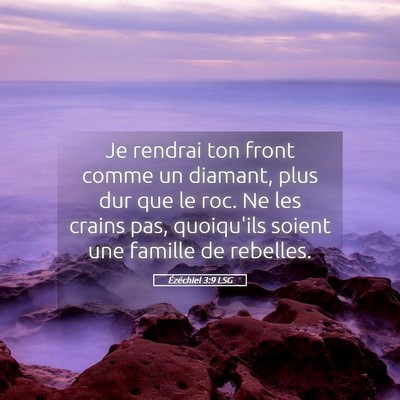 Picture 05 - Ézéchiel 3:9 LSG - Je rendrai ton front comme un diamant, plus dur - Bible Verse Picture