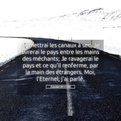Picture 05 - Ézéchiel 30:12 LSG - Je mettrai les canaux à sec, Je livrerai le pays - Bible Verse Picture