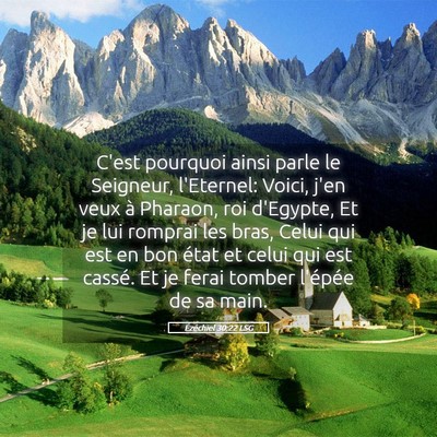 Picture 05 - Ézéchiel 30:22 LSG - C'est pourquoi ainsi parle le Seigneur, - Bible Verse Picture