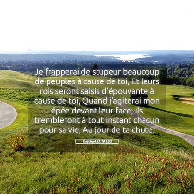 Picture 05 - Ézéchiel 32:10 LSG - Je frapperai de stupeur beaucoup de peuples à - Bible Verse Picture