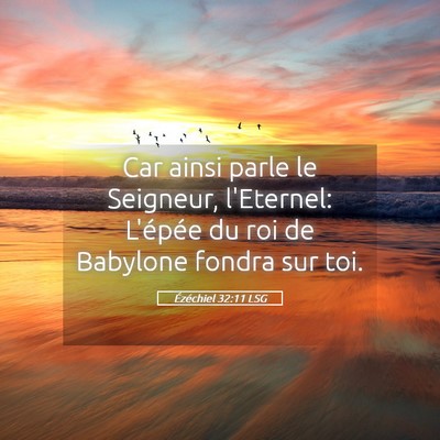 Picture 05 - Ézéchiel 32:11 LSG - Car ainsi parle le Seigneur, l'Eternel: L'épée - Bible Verse Picture