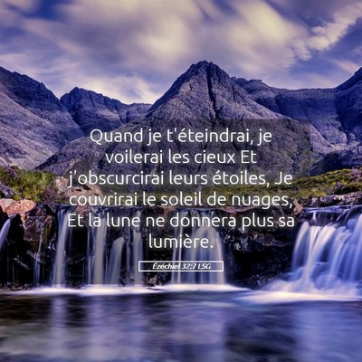 Picture 05 - Ézéchiel 32:7 LSG - Quand je t'éteindrai, je voilerai les cieux Et - Bible Verse Picture