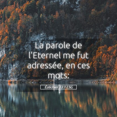 Picture 05 - Ézéchiel 33:1 LSG - La parole de l'Eternel me fut adressée, en ces - Bible Verse Picture