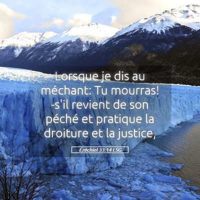 Picture 05 - Ézéchiel 33:14 LSG - Lorsque je dis au méchant: Tu mourras! -s'il - Bible Verse Picture