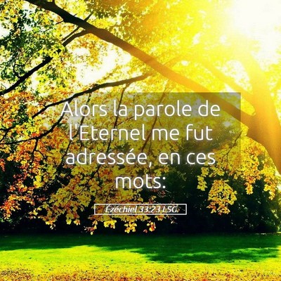 Picture 05 - Ézéchiel 33:23 LSG - Alors la parole de l'Eternel me fut adressée, en - Bible Verse Picture
