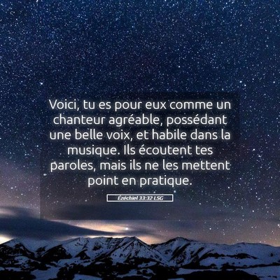 Picture 05 - Ézéchiel 33:32 LSG - Voici, tu es pour eux comme un chanteur - Bible Verse Picture
