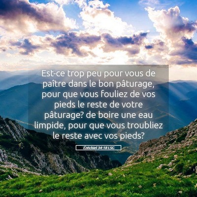 Picture 05 - Ézéchiel 34:18 LSG - Est-ce trop peu pour vous de paître dans le bon - Bible Verse Picture