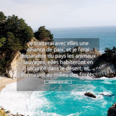Picture 05 - Ézéchiel 34:25 LSG - Je traiterai avec elles une alliance de paix, et - Bible Verse Picture