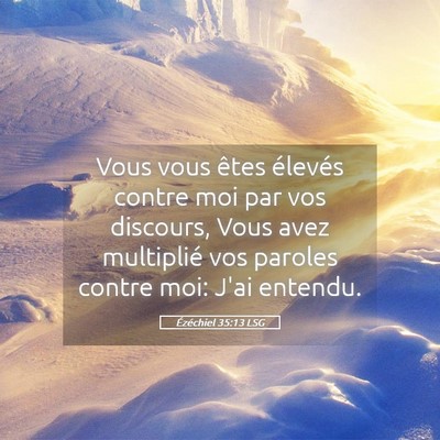 Picture 05 - Ézéchiel 35:13 LSG - Vous vous êtes élevés contre moi par vos - Bible Verse Picture