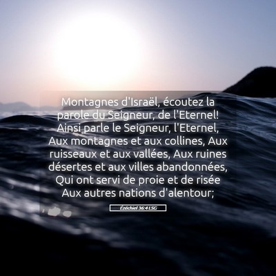 Picture 05 - Ézéchiel 36:4 LSG - Montagnes d'Israël, écoutez la parole du - Bible Verse Picture