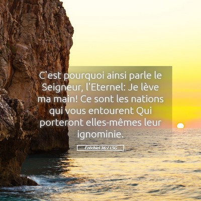 Picture 05 - Ézéchiel 36:7 LSG - C'est pourquoi ainsi parle le Seigneur, - Bible Verse Picture