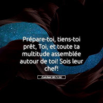 Picture 05 - Ézéchiel 38:7 LSG - Prépare-toi, tiens-toi prêt, Toi, et toute ta - Bible Verse Picture