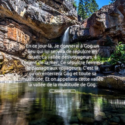 Picture 05 - Ézéchiel 39:11 LSG - En ce jour-là, Je donnerai à Gog un lieu qui - Bible Verse Picture