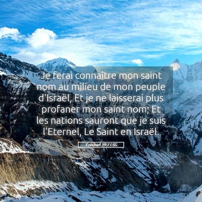 Picture 05 - Ézéchiel 39:7 LSG - Je ferai connaître mon saint nom au milieu de - Bible Verse Picture