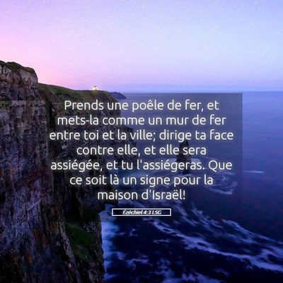Picture 05 - Ézéchiel 4:3 LSG - Prends une poêle de fer, et mets-la comme un mur - Bible Verse Picture
