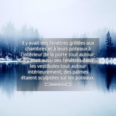 Picture 05 - Ézéchiel 40:16 LSG - Il y avait des fenêtres grillées aux chambres - Bible Verse Picture