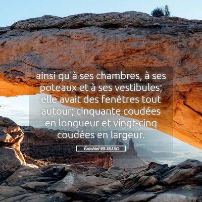 Picture 05 - Ézéchiel 40:36 LSG - ainsi qu'à ses chambres, à ses poteaux et à - Bible Verse Picture