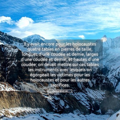 Picture 05 - Ézéchiel 40:42 LSG - Il y avait encore pour les holocaustes quatre - Bible Verse Picture