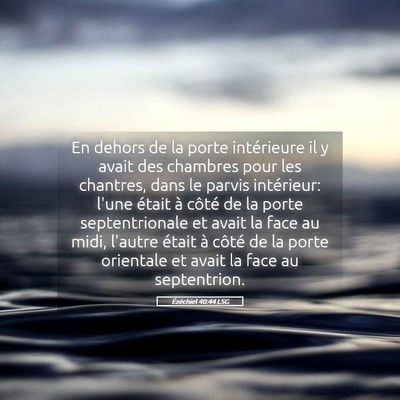 Picture 05 - Ézéchiel 40:44 LSG - En dehors de la porte intérieure il y avait des - Bible Verse Picture