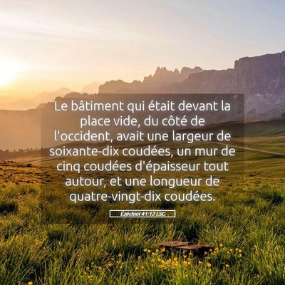 Picture 05 - Ézéchiel 41:12 LSG - Le bâtiment qui était devant la place vide, du - Bible Verse Picture