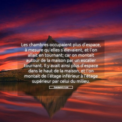 Picture 05 - Ézéchiel 41:7 LSG - Les chambres occupaient plus d'espace, à mesure - Bible Verse Picture