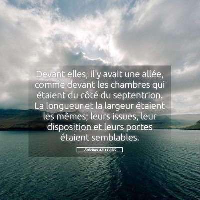 Picture 05 - Ézéchiel 42:11 LSG - Devant elles, il y avait une allée, comme devant - Bible Verse Picture