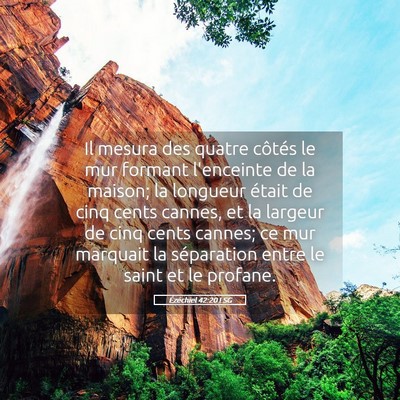 Picture 05 - Ézéchiel 42:20 LSG - Il mesura des quatre côtés le mur formant - Bible Verse Picture