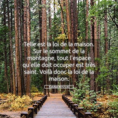 Picture 05 - Ézéchiel 43:12 LSG - Telle est la loi de la maison. Sur le sommet de - Bible Verse Picture