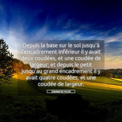 Picture 05 - Ézéchiel 43:14 LSG - Depuis la base sur le sol jusqu'à l'encadrement - Bible Verse Picture