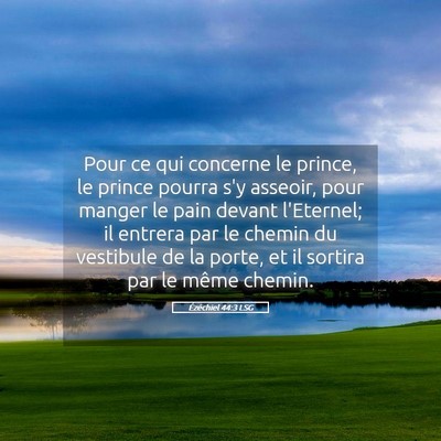 Picture 05 - Ézéchiel 44:3 LSG - Pour ce qui concerne le prince, le prince pourra - Bible Verse Picture