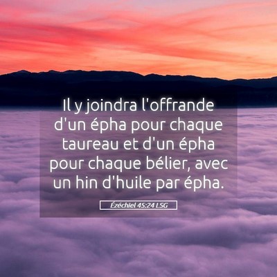 Picture 05 - Ézéchiel 45:24 LSG - Il y joindra l'offrande d'un épha pour chaque - Bible Verse Picture