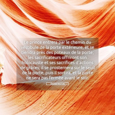 Picture 05 - Ézéchiel 46:2 LSG - Le prince entrera par le chemin du vestibule de - Bible Verse Picture