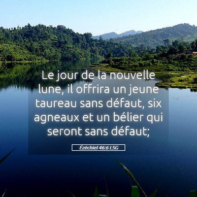 Picture 05 - Ézéchiel 46:6 LSG - Le jour de la nouvelle lune, il offrira un jeune - Bible Verse Picture