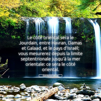 Picture 05 - Ézéchiel 47:18 LSG - Le côté oriental sera le Jourdain, entre - Bible Verse Picture