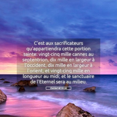 Picture 05 - Ézéchiel 48:10 LSG - C'est aux sacrificateurs qu'appartiendra cette - Bible Verse Picture