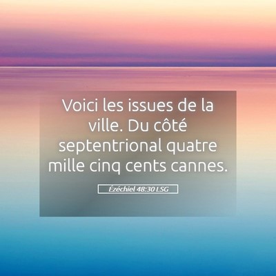 Picture 05 - Ézéchiel 48:30 LSG - Voici les issues de la ville. Du côté - Bible Verse Picture