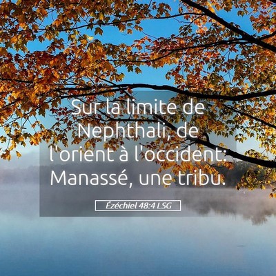 Picture 05 - Ézéchiel 48:4 LSG - Sur la limite de Nephthali, de l'orient à - Bible Verse Picture