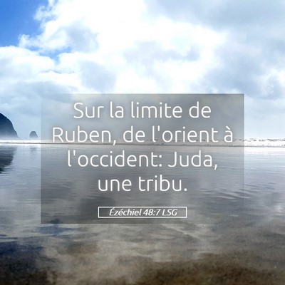 Picture 05 - Ézéchiel 48:7 LSG - Sur la limite de Ruben, de l'orient à - Bible Verse Picture