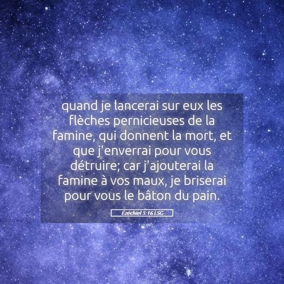 Picture 05 - Ézéchiel 5:16 LSG - quand je lancerai sur eux les flèches - Bible Verse Picture