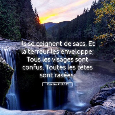 Picture 05 - Ézéchiel 7:18 LSG - Ils se ceignent de sacs, Et la terreur les - Bible Verse Picture