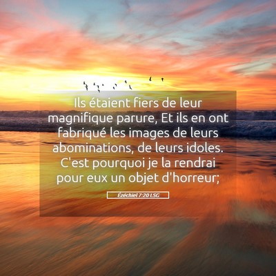 Picture 05 - Ézéchiel 7:20 LSG - Ils étaient fiers de leur magnifique parure, Et - Bible Verse Picture