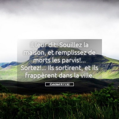Picture 05 - Ézéchiel 9:7 LSG - Il leur dit: Souillez la maison, et remplissez de - Bible Verse Picture