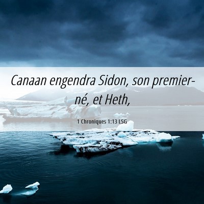 Picture 06 - 1 Chroniques 1:13 LSG - Canaan engendra Sidon, son premier-né, et - Bible Verse Picture