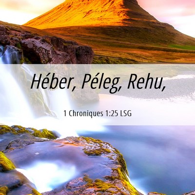 Picture 06 - 1 Chroniques 1:25 LSG - Héber, Péleg, - Bible Verse Picture