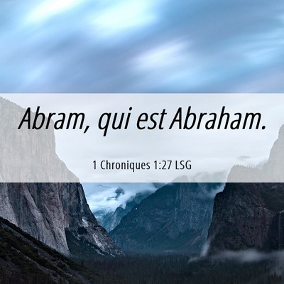 Picture 06 - 1 Chroniques 1:27 LSG - Abram, qui est - Bible Verse Picture