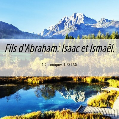 Picture 06 - 1 Chroniques 1:28 LSG - Fils d'Abraham: Isaac et - Bible Verse Picture