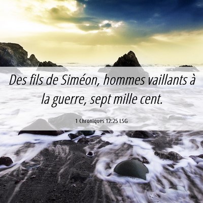 Picture 06 - 1 Chroniques 12:25 LSG - Des fils de Siméon, hommes vaillants à la - Bible Verse Picture